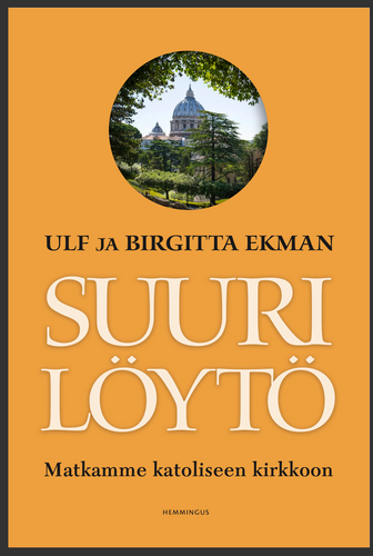 Suuri Löytö: matkamme katoliseen kirkkoon